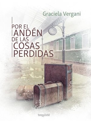 cover image of Por el andén de las cosas perdidas